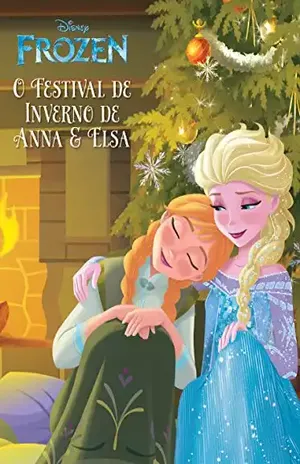O Festival de Inverno de Anna e Elsa: Frozen Livro de História Edição 1 – On Line Editora