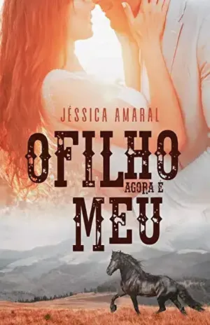 O filho agora é meu – Jéssica Amaral