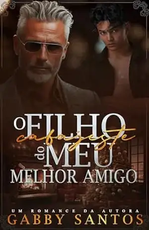 O Filho Cafajeste do Meu Melhor Amigo (Duologia “Di Laurentis” Livro 2) – Gabby Santos