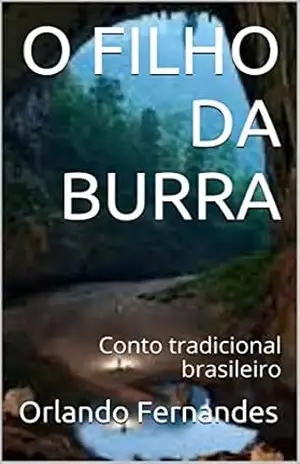 O FILHO DA BURRA: Conto tradicional brasileiro – Orlando Fernandes