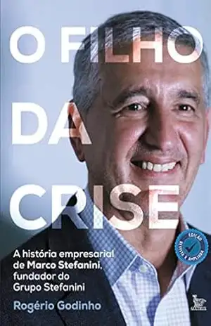 O filho da crise ; Edição revista e ampliada – Rogério Godinho