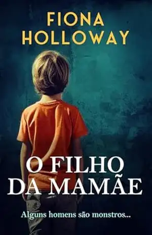 O FILHO DA MAMÃE – Fiona Holloway
