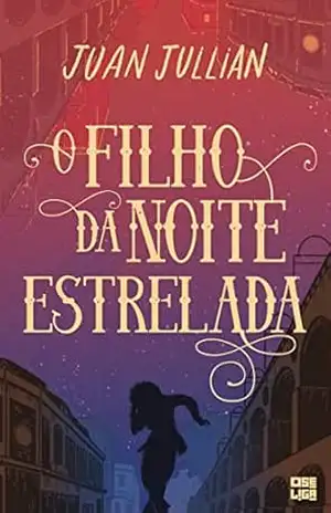 O Filho da Noite Estrelada - Juan Jullian