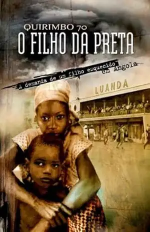 O FILHO DA PRETA – Quirimbo 70
