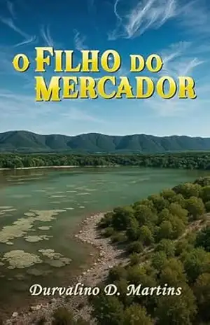 O FILHO DO MERCADOR – DURVALINO MARTINS