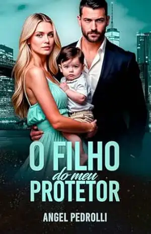 O Filho do Meu Protetor – Angel Pedrolli