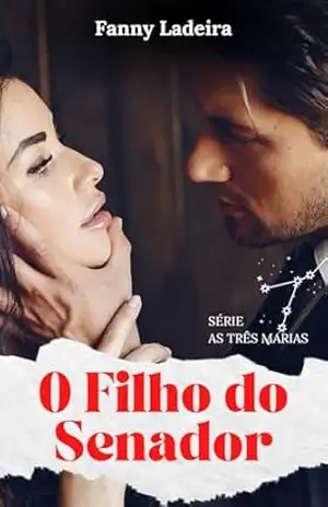 O Filho do Senador: Série As Três Marias – Fanny Ladeira
