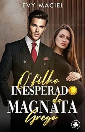O Filho Inesperado Do Magnata Grego: IMPÉRIO GALANIS – Evy  Maciel