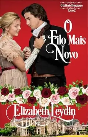 O Filho Mais Novo: Novela de romance de regência doce (O Baile de Trengrouse Livro 2) – Elizabeth Leydin