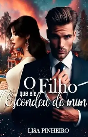 O FILHO QUE ELE ESCONDEU DE MIM | LIVRO ÚNICO – Lisa  Pinheiro
