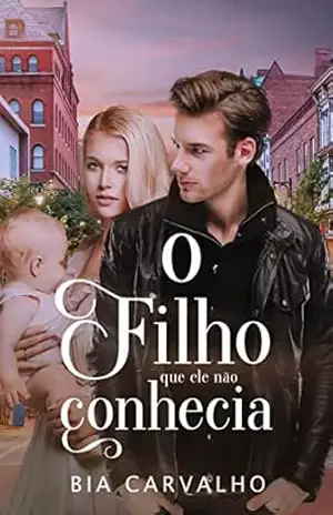 O Filho Que Ele Não Conhecia – Bia  Carvalho