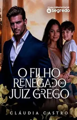 O Filho Renegado do Juiz Grego – Cláudia  Castro