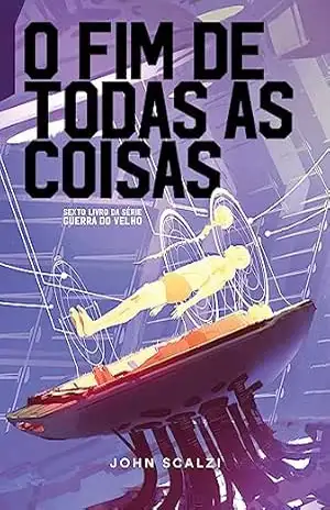 O fim de todas as coisas – John Scalzi