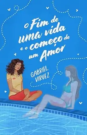 O fim de uma vida e o começo de um amor – Gabriel Viruez