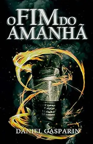 O Fim do Amanhã - Daniel Gasparin