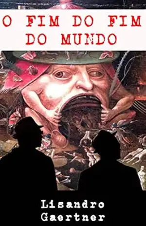 O Fim do Fim do Mundo – Lisandro Gaertner