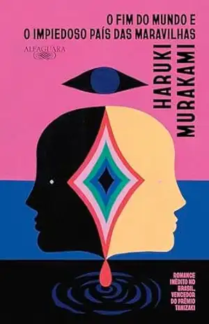O Fim do Mundo e o impiedoso País das Maravilhas – Haruki Murakami