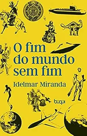 O Fim do Mundo sem Fim – Idelmar Miranda Velasque