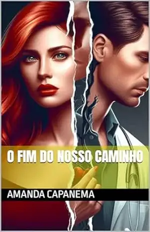 O Fim do nosso caminho – Amanda Capanema