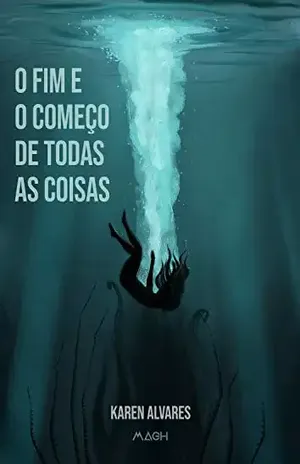 O fim e o começo de todas as coisas – Karen Alvares