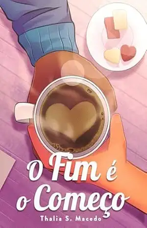 O Fim é o Começo – Thalia S. Macedo