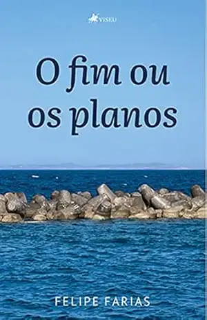 O fim ou os planos – Felipe Farias