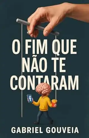 O FIM QUE NÃO TE CONTARAM – GABRIEL GOUVEIA