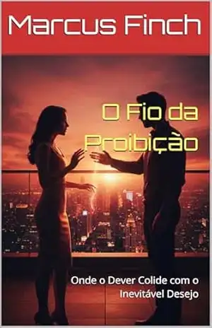 O Fio da Proibição: Onde o Dever Colide com o Inevitável Desejo – Marcus  Finch