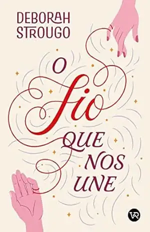 O fio que nos une – Deborah Strougo