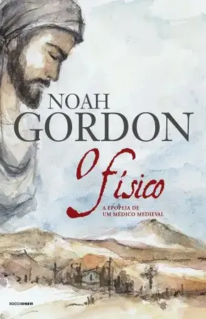 O físico: A epopeia de um médico medieval (Trilogia Dr. Robert Cole Livro 1) - Noah Gordon