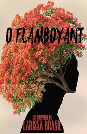 O Flamboyant – Larissa Brasil