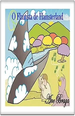 O Flautista de Hamsterland – Ane Braga