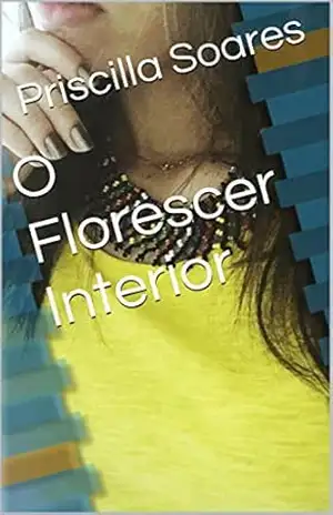 O Florescer Interior – Priscilla Soares