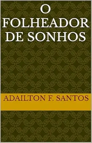 O Folheador de Sonhos - Adailton F. Santos
