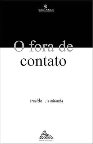 O fora de contato – Arnaldo Luis Miranda