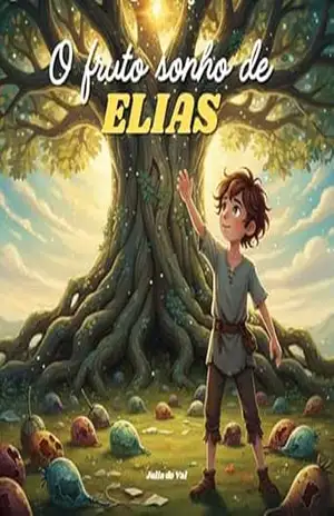 O Fruto – Sonho de Elias – Julia do Val