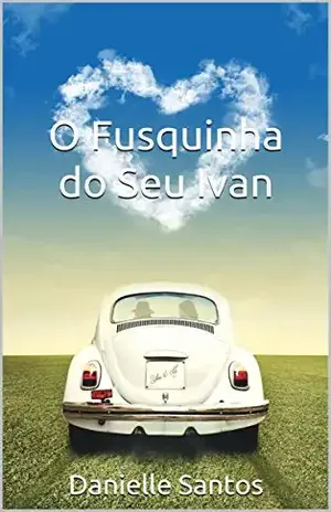 O Fusquinha do Seu Ivan: O Fusquinha do Seu Ivan – Danielle Santos