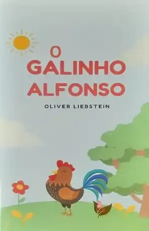 O Galinho Alfonso - Oliver Liebstein