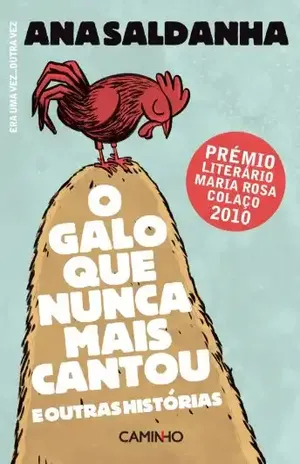 O Galo Que Nunca mais Cantou – Ana Saldanha