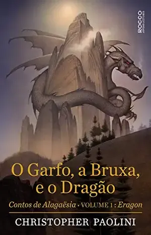 O garfo, a bruxa, e o dragão: Contos de Alagaësia: Eragon, volume 1 (Ciclo A Herança) – Christopher Paolini
