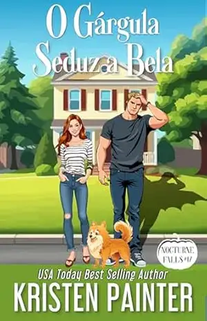 O Gárgula Seduz a Bela: Nocturne Falls (Nocturne Falls Português Livro 17) – Kristen Painter