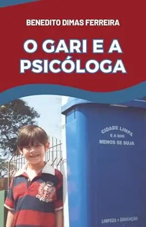 O Gari e a Psicóloga – Benedito Dimas Ferreira