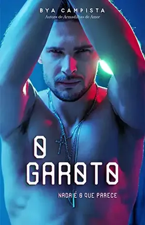 O GAROTO: Nada é o que parece – Bya Campista
