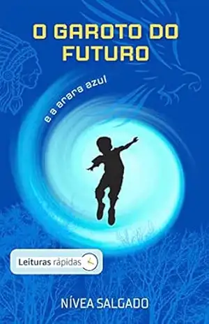 O Garoto do Futuro e a Arara Azul – Nívea Salgado