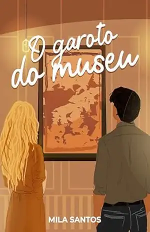 O Garoto do Museu – Mila Santos