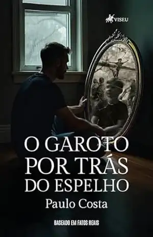 O Garoto por Trás do Espelho – Paulo Costa