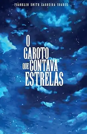 O Garoto Que Contava Estrelas – Franklin Smith Carreira Soares