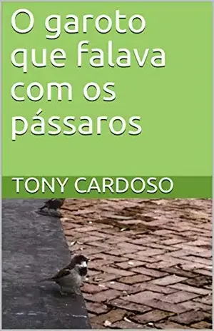 O garoto que falava com os pássaros – ANTONIO CARLOS DE SOUZA CARDOSO