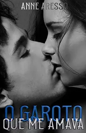 O Garoto Que Me Amava - Anne  Aresso