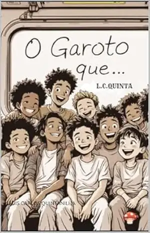O GAROTO QUE… – LUIS CARLOS QUINTANILHA